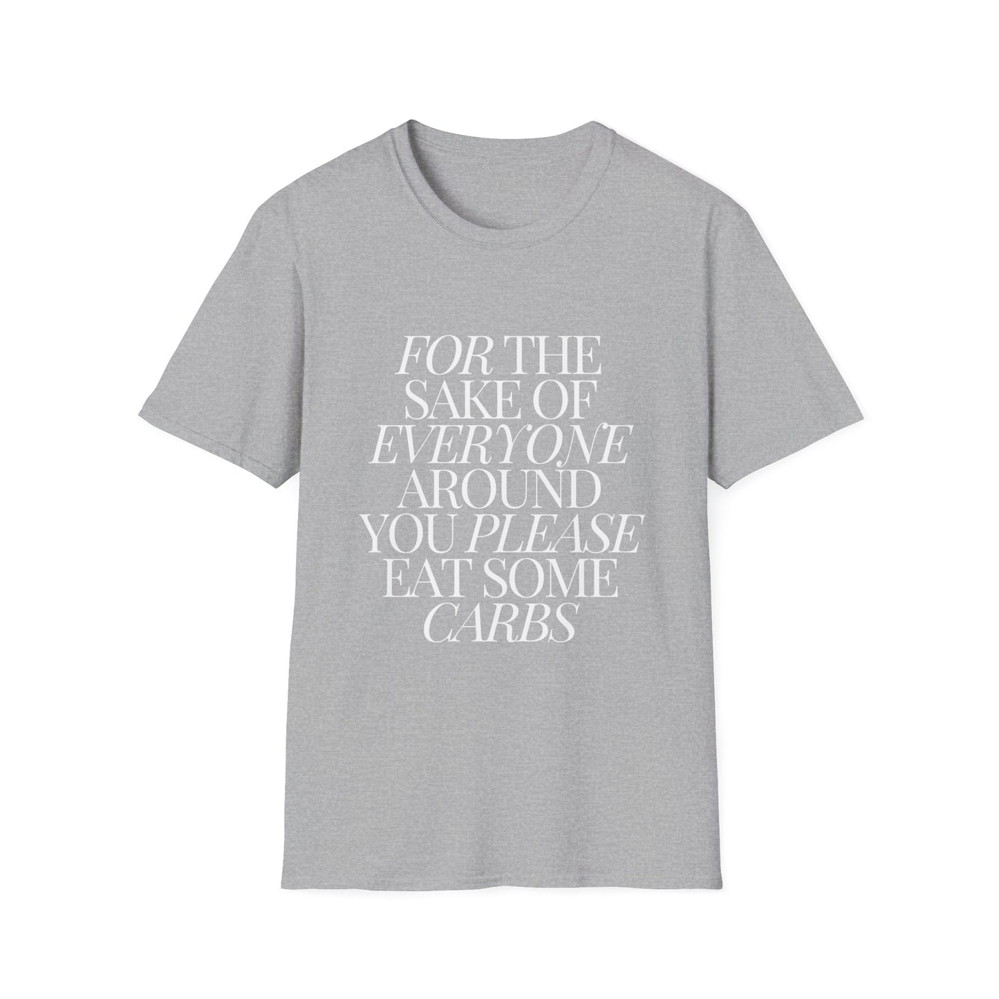 For the Sake of Those Around You T-Shirt