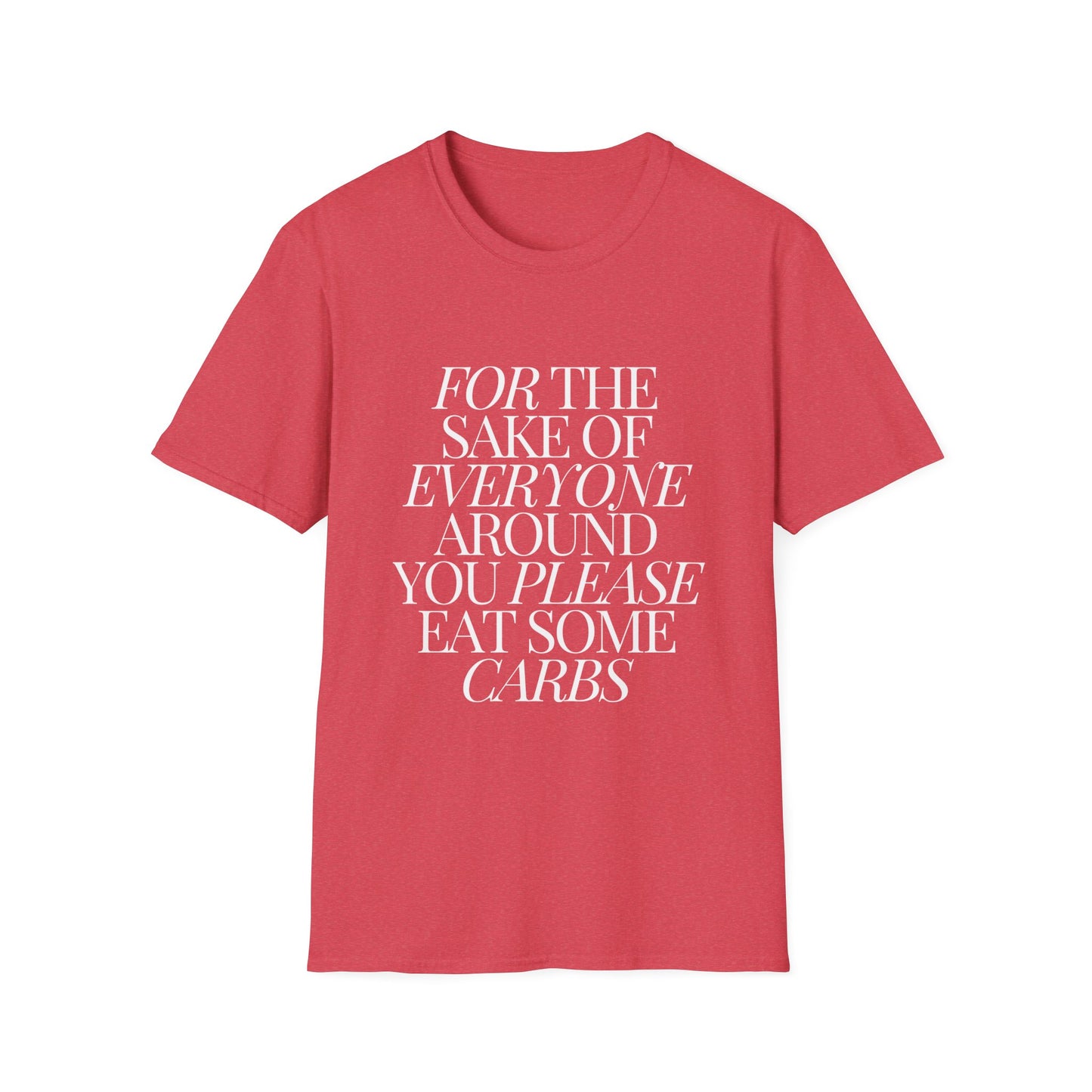 For the Sake of Those Around You T-Shirt
