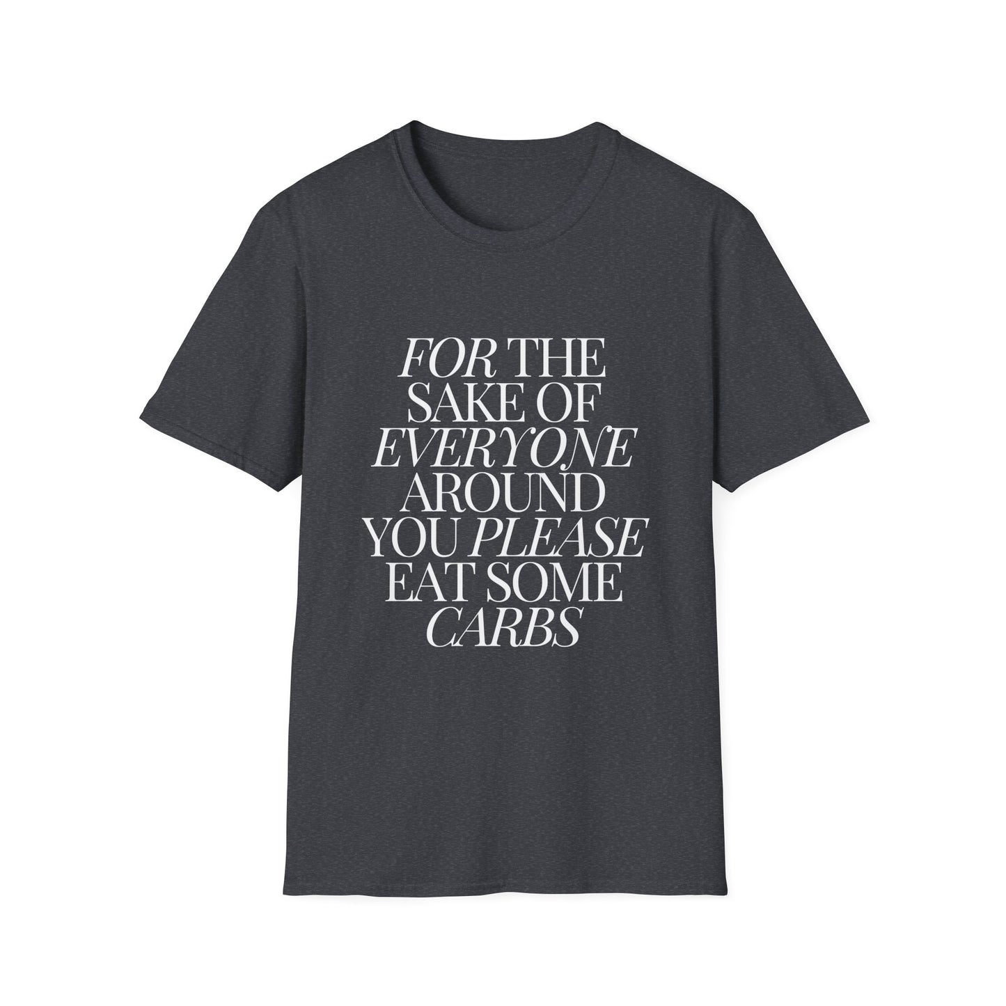 For the Sake of Those Around You T-Shirt
