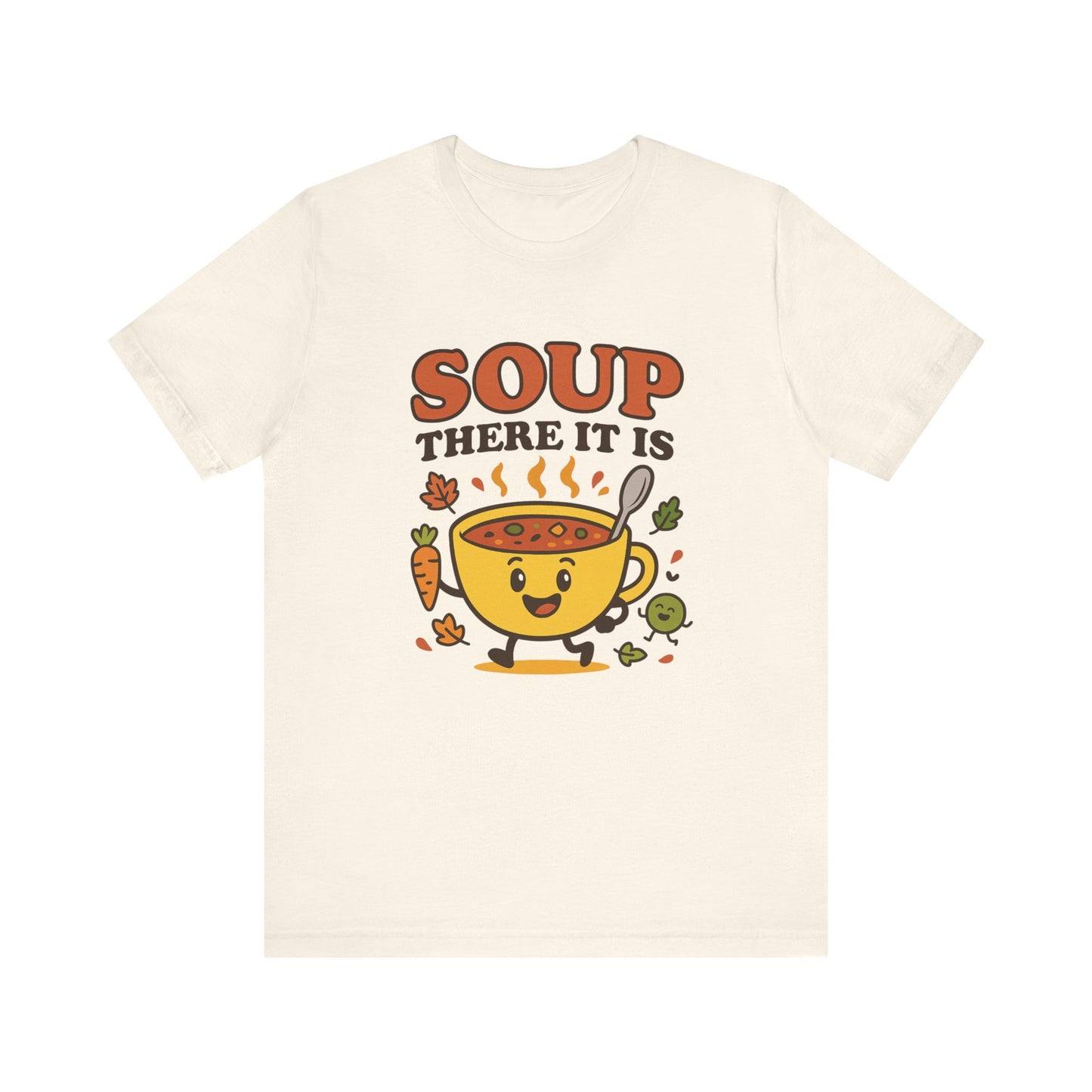 Soup There It Is T-Shirt – Funny Food Pun Graphic Tee for Dietitians & Foodies