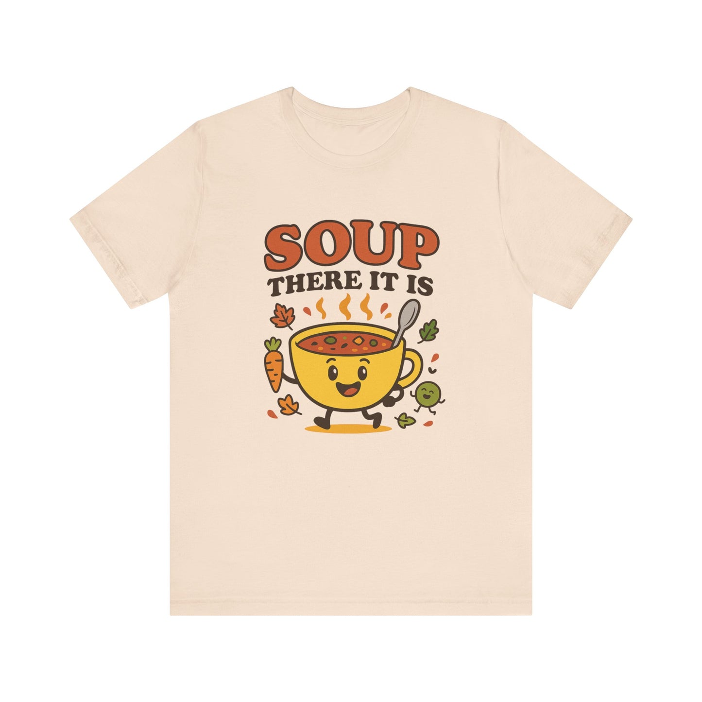 Soup There It Is T-Shirt – Funny Food Pun Graphic Tee for Dietitians & Foodies