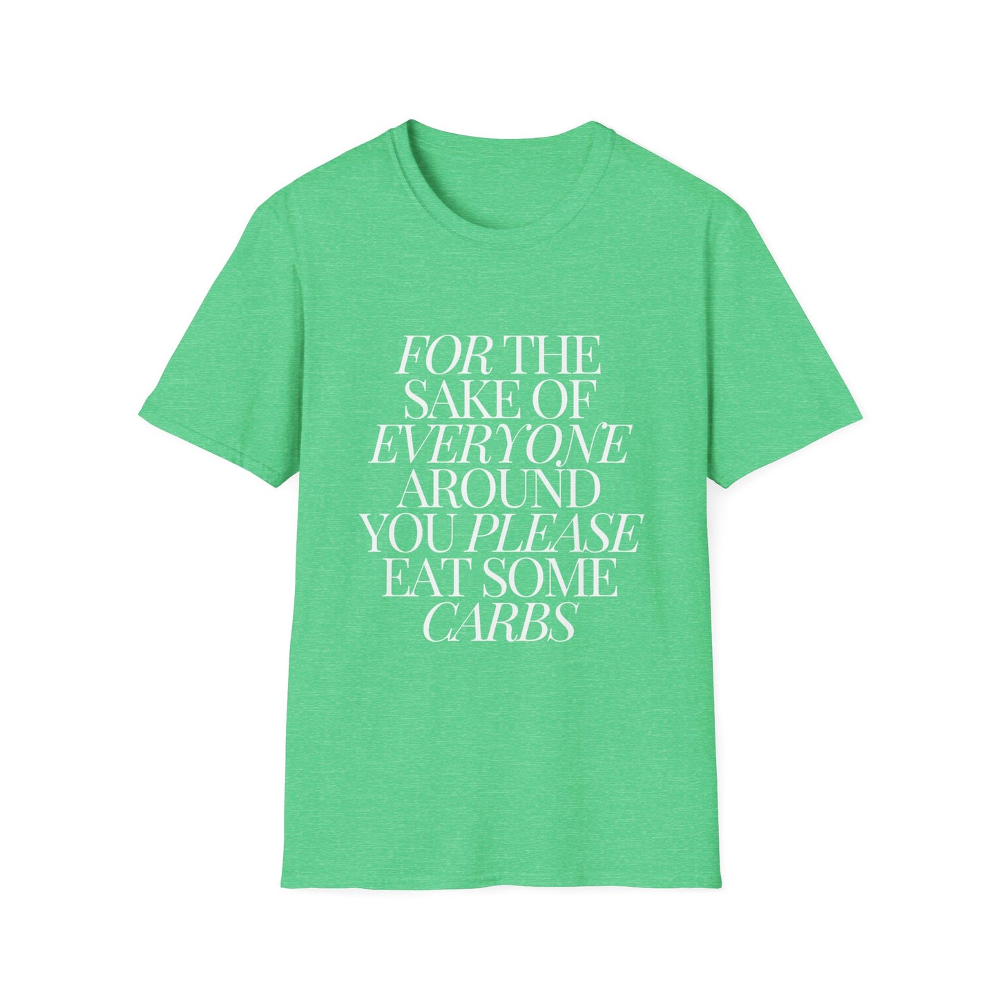 For the Sake of Those Around You T-Shirt