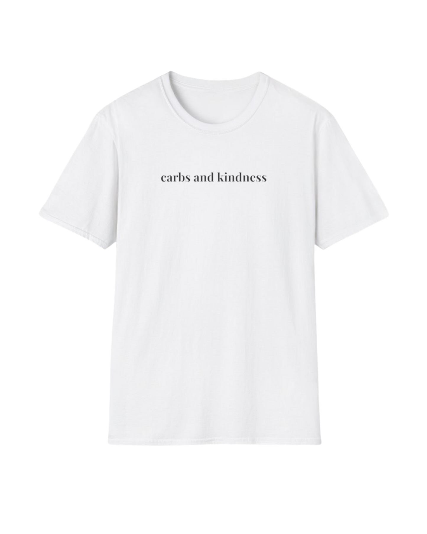 "Carbs and Kindness" Unisex T-Shirt