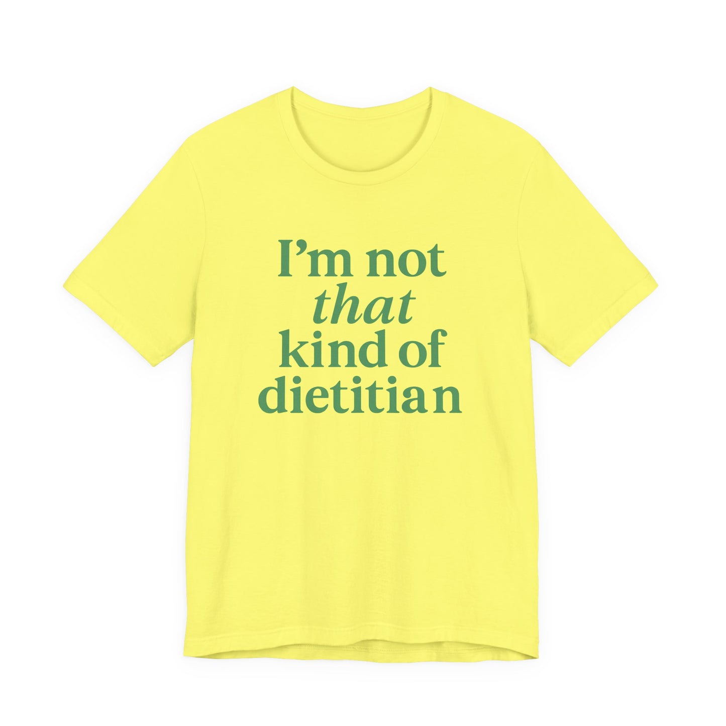 I’m Not That Kind of Dietitian T-Shirt | Anti-Diet Apparel for Dietitians & RD2Bes