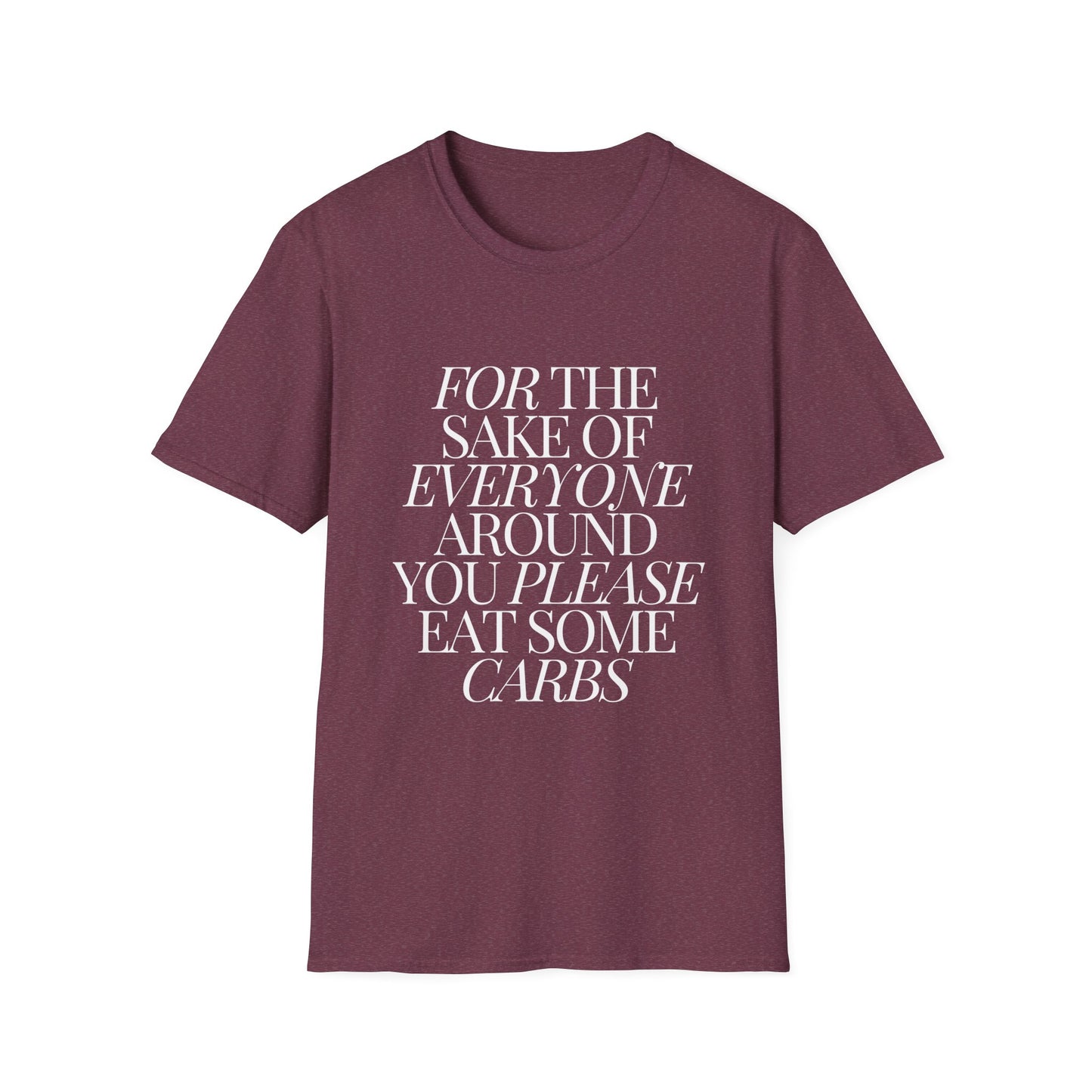 For the Sake of Those Around You T-Shirt