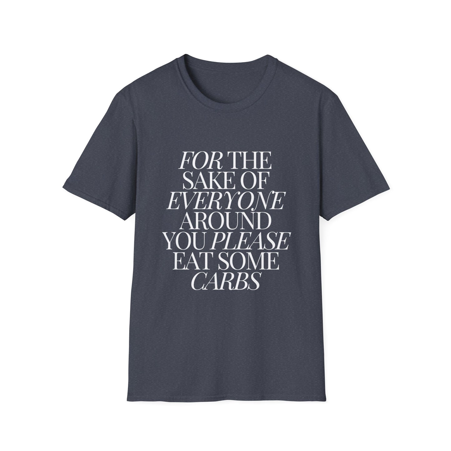 For the Sake of Those Around You T-Shirt