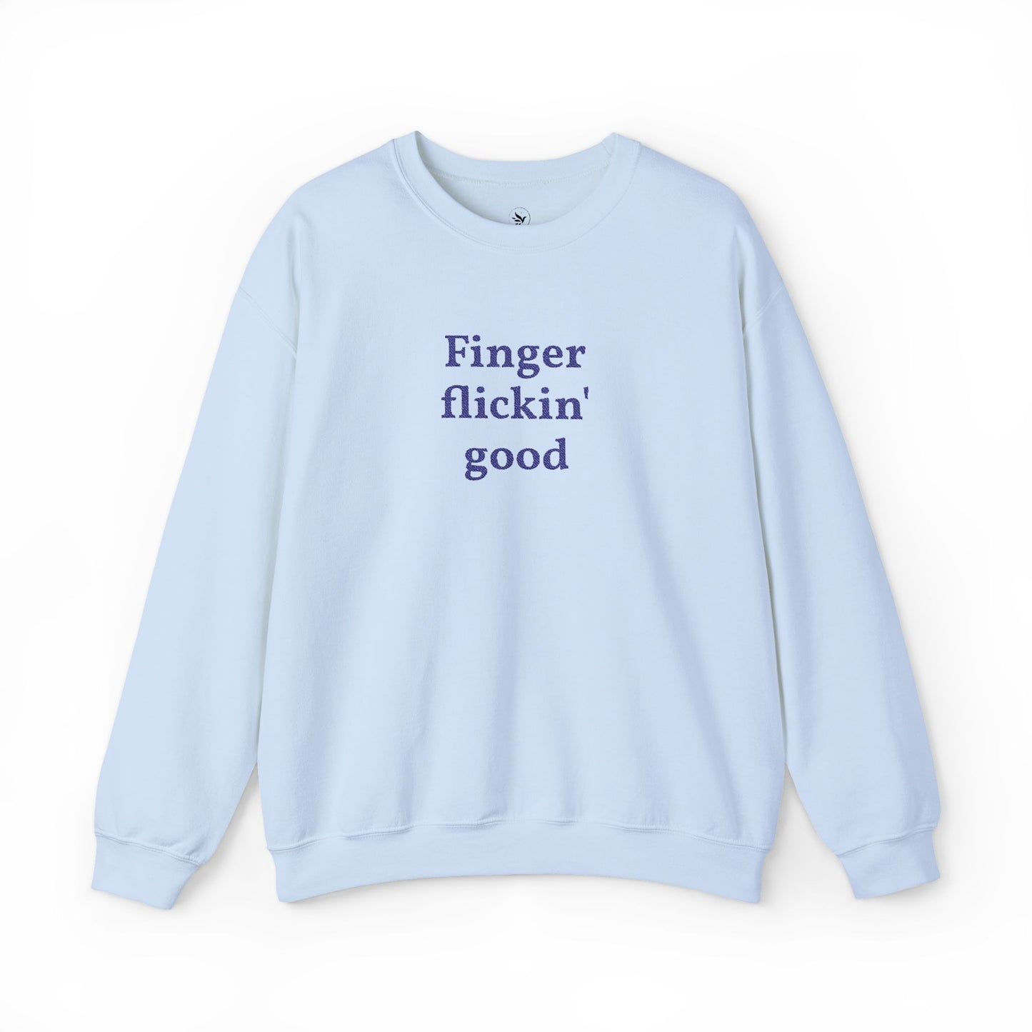 Finger Flickin' Good Crewneck Sweatshirt