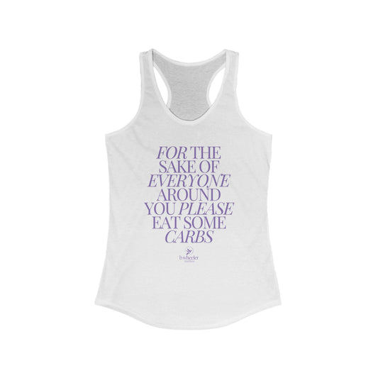 For the Sake of Everyone Around You Women's Racerback Tank