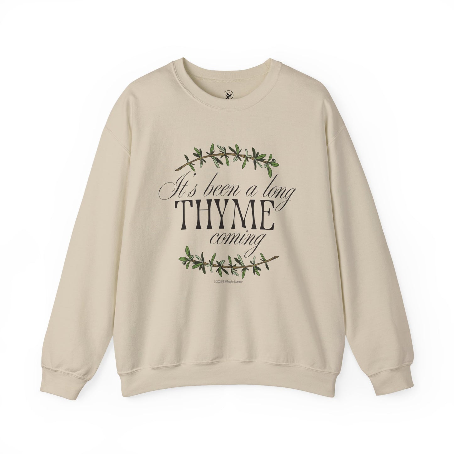 It's Been a Long Thyme Coming Sweatshirt