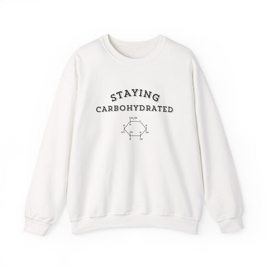 Staying Carbohydrated Sweatshirt