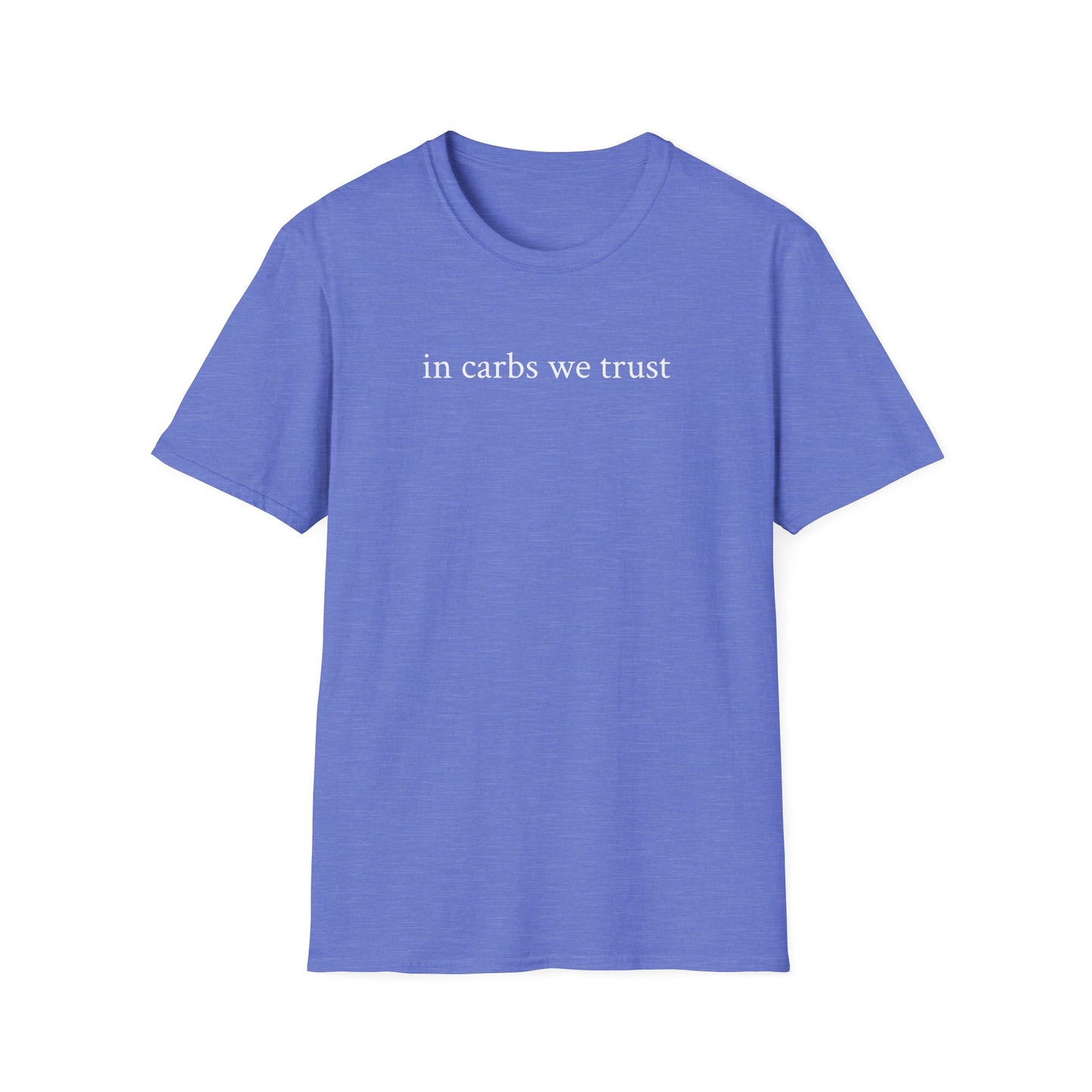 "In Carbs We Trust" Unisex Softstyle T-Shirt