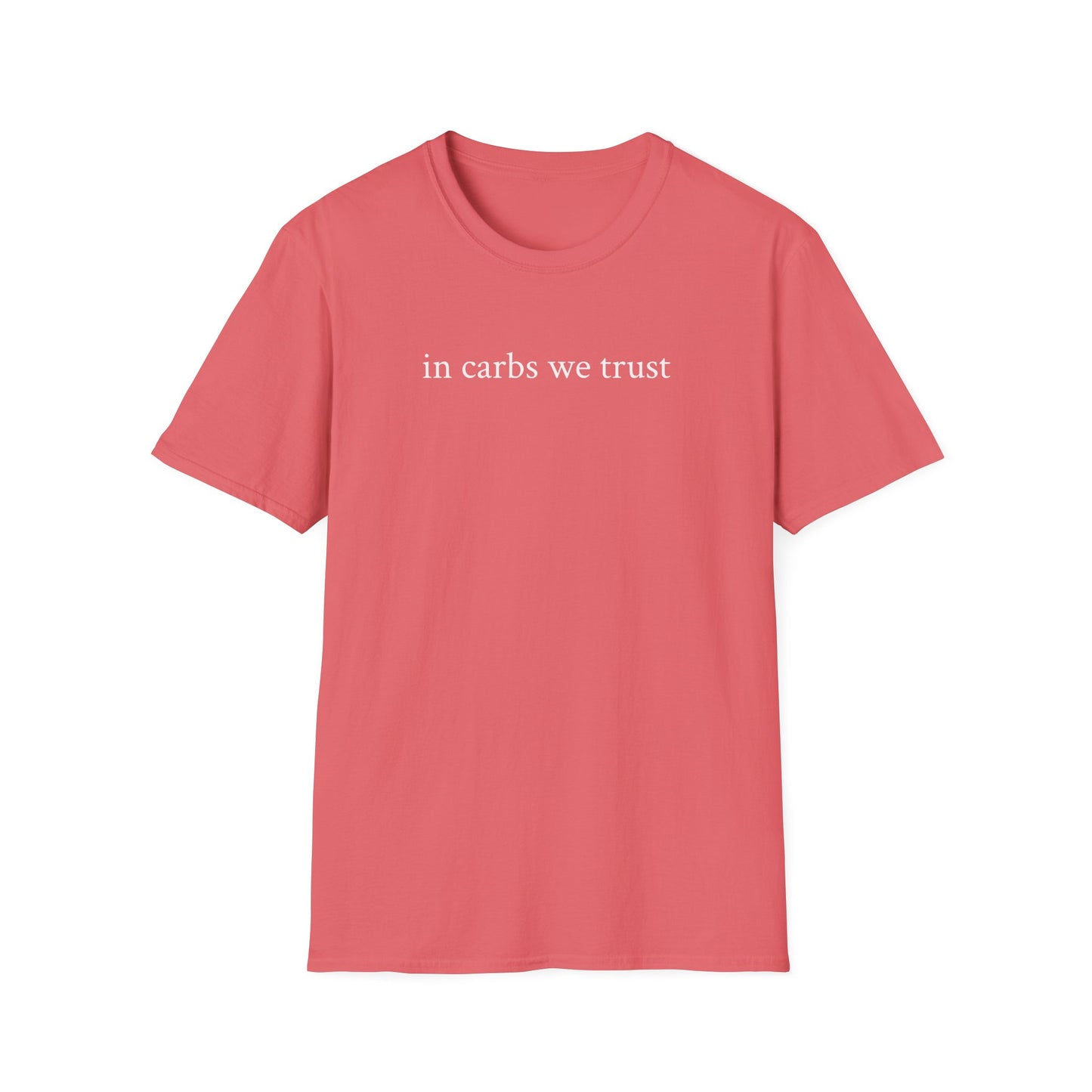 "In Carbs We Trust" Unisex Softstyle T-Shirt