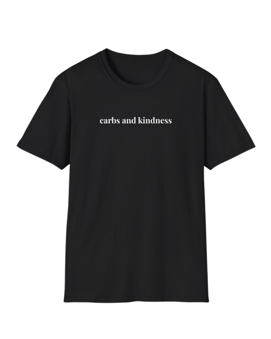 "Carbs and Kindness" Unisex T-Shirt