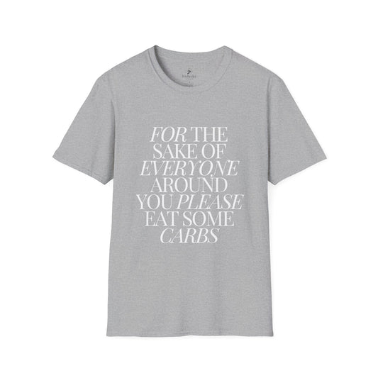 For the Sake of Those Around You T-Shirt