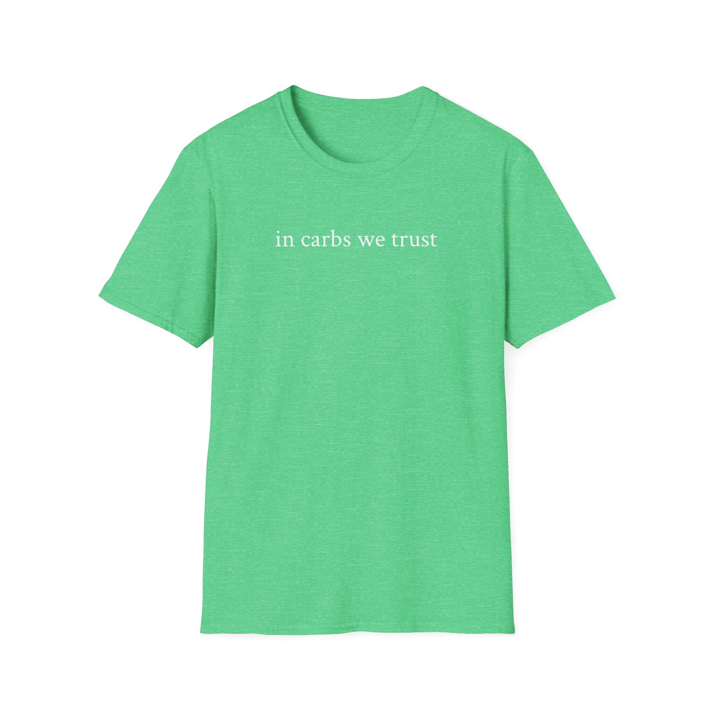 "In Carbs We Trust" Unisex Softstyle T-Shirt
