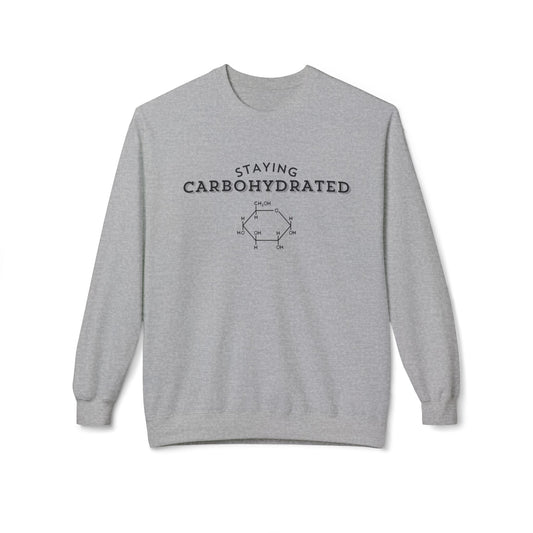 Staying Carbohydrated Softstyle Fleece Crewneck Sweatshirt