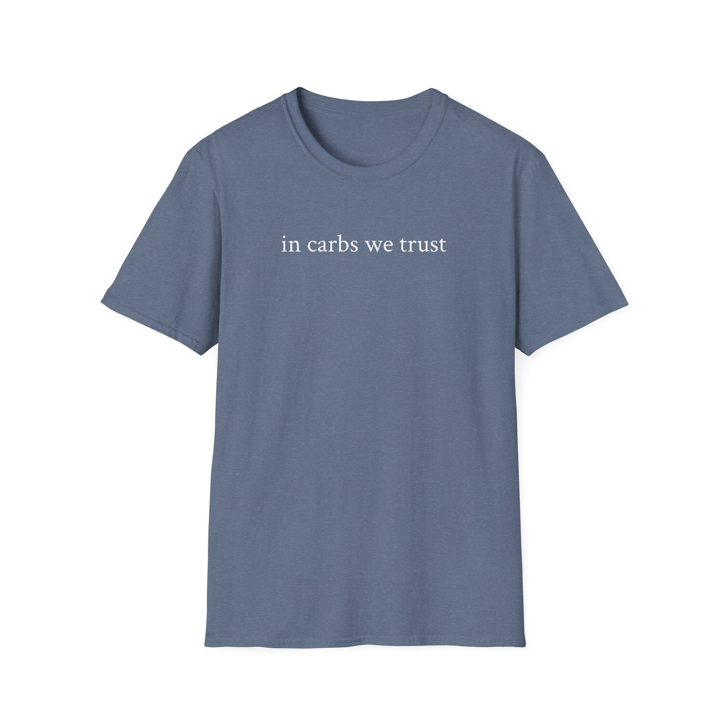 "In Carbs We Trust" Unisex Softstyle T-Shirt