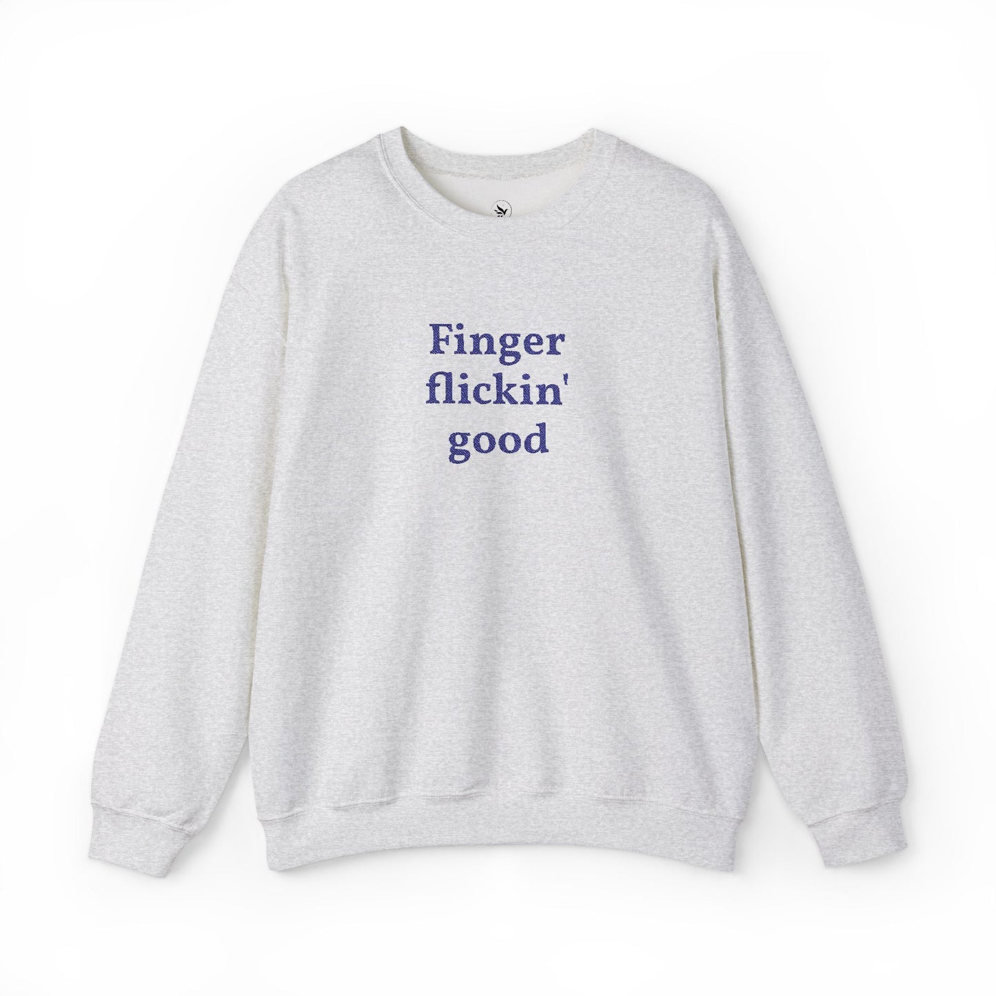 Finger Flickin' Good Crewneck Sweatshirt