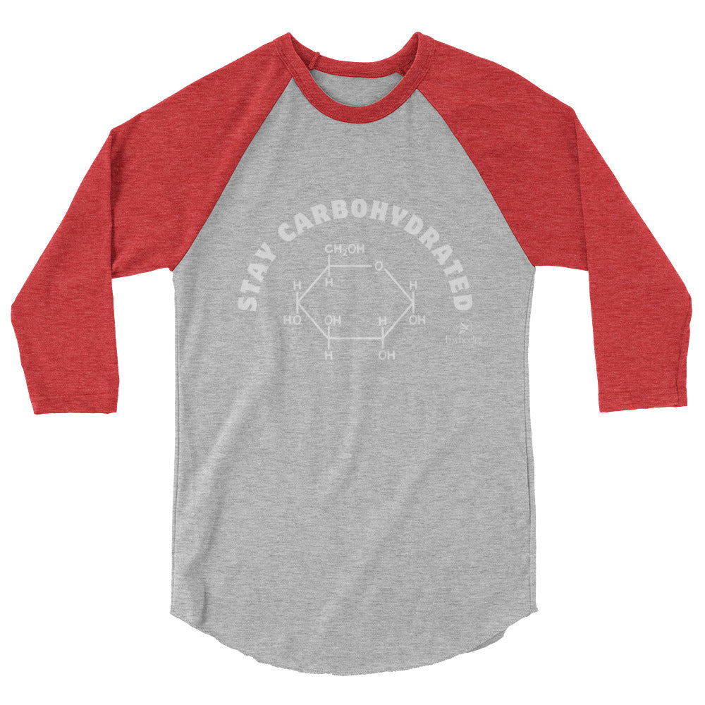 Stay Carbohydrated 3/4 sleeve raglan shirt