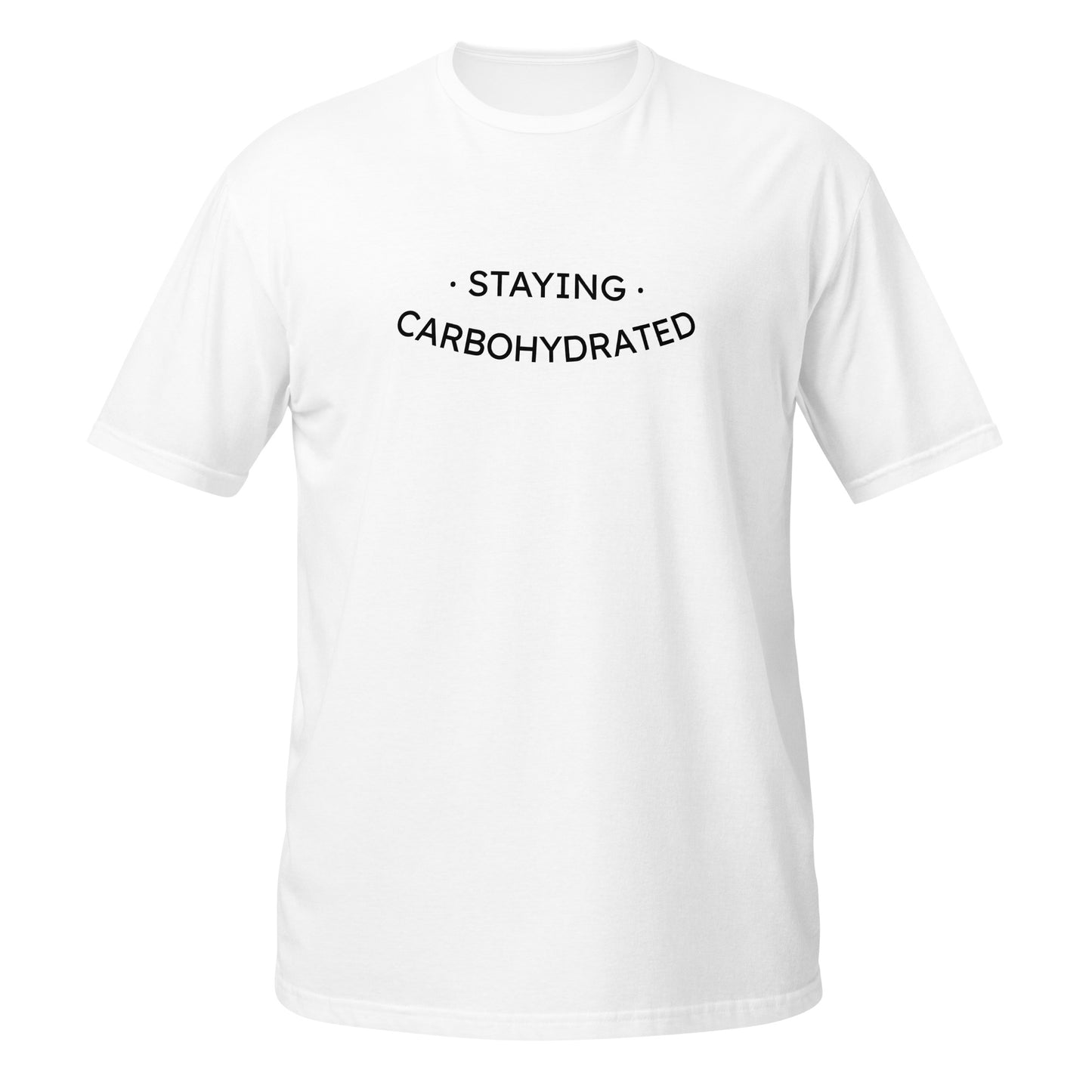 Staying Carbohydrated Short-Sleeve Unisex T-Shirt